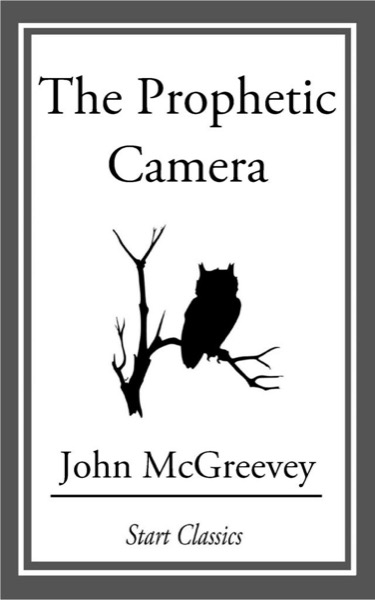 The Prophetic Camera by John McGreevey