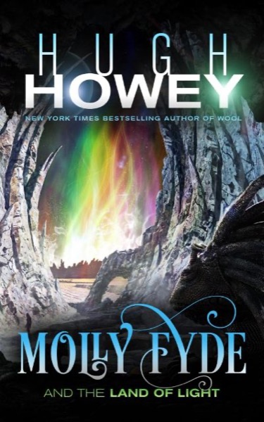 Molly Fyde and the Land of Light by Hugh Howey