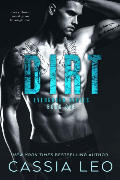 Dirt (Evergreen Series Book 1) by Cassia Leo