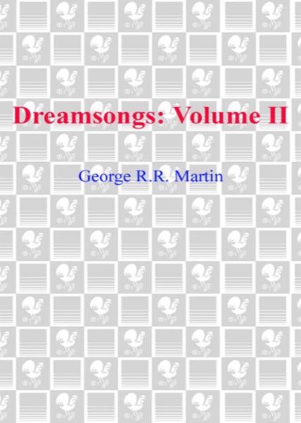 Dreamsongs. Volume II by George R. R. Martin