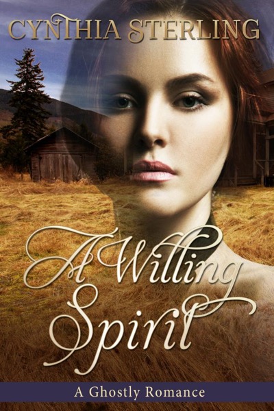 A Willing Spirit, A Ghostly Romance by Cynthia Sterling