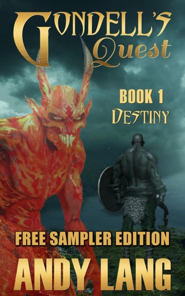 Gondell's Quest - Book 1 - Destiny - Free Sampler Edition by Andy Lang