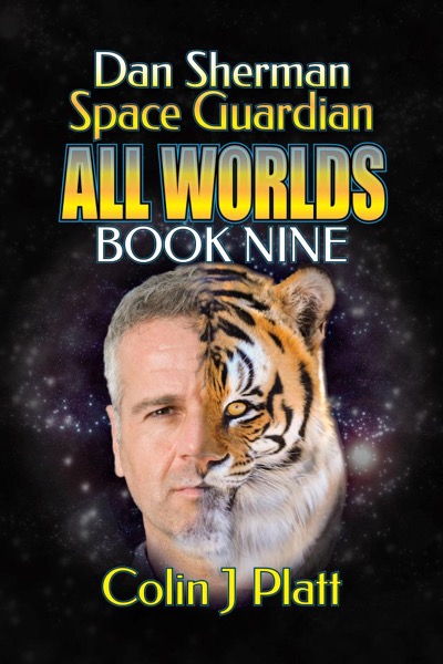 Dan Sherman Space Guardian All Worlds Book Nine by Colin J Platt