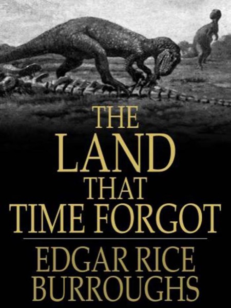 The Land That Time Forgot Collection by Edgar Rice Burroughs