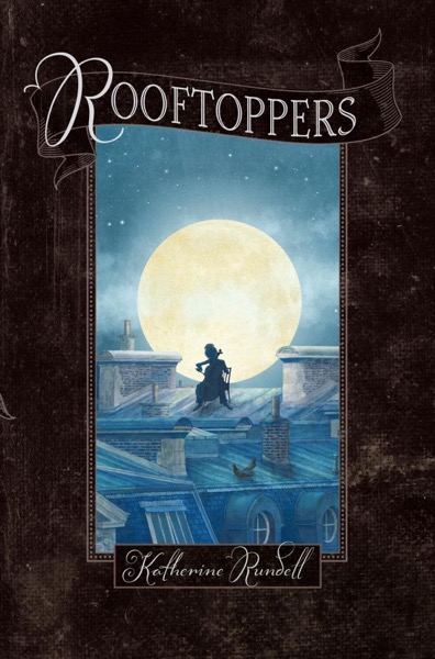 Rooftoppers by Katherine Rundell