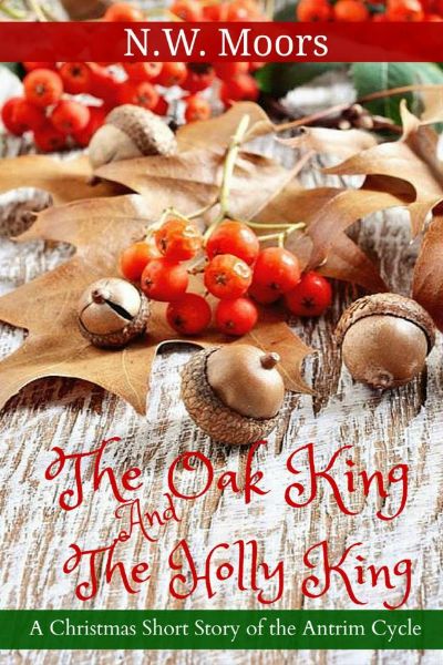 The Oak King and The Holly King by N.W. Moors