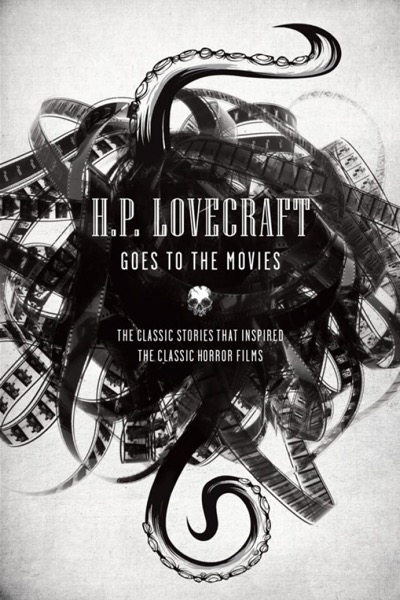 H.P. Lovecraft Goes to the Movies by H. P. Lovecraft