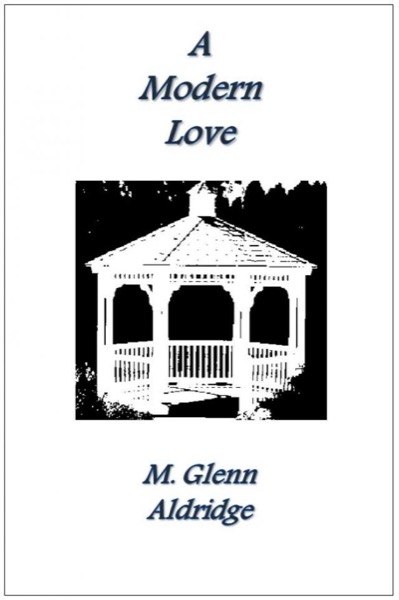 A Modern Love by M. Glenn Aldridge