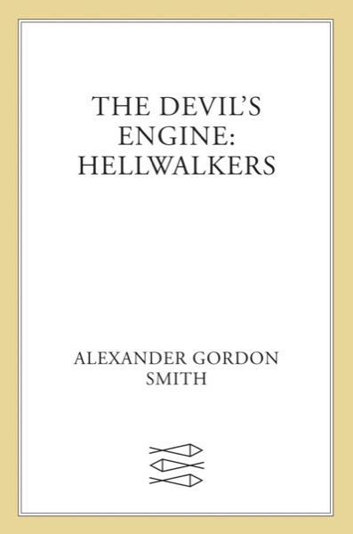 Hellwalkers by Alexander Gordon Smith