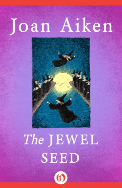 The Jewel Seed by Joan Aiken