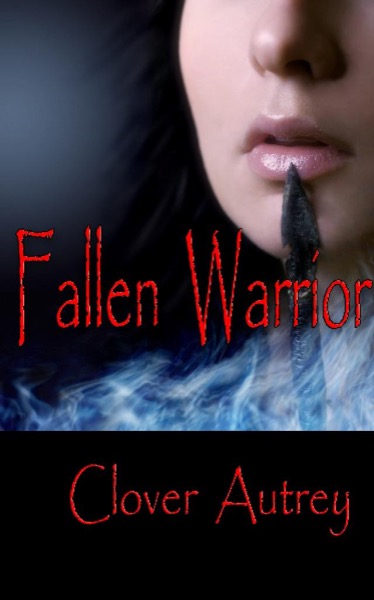 Fallen Warrior by Clover Autrey