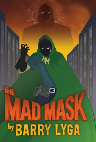 The Mad Mask by Barry Lyga