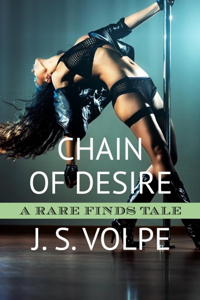 Chain of Desire (A Rare Finds Tale) by J. S. Volpe