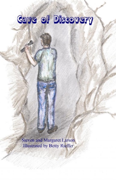 Cave of Discovery by Steven & Margaret Larson