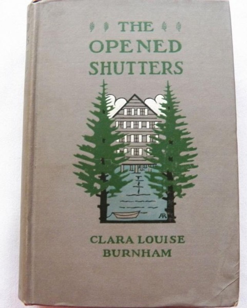 The Opened Shutters: A Novel by Clara Louise Burnham