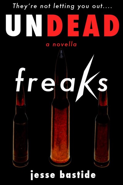 Undead Freaks by Jesse Bastide