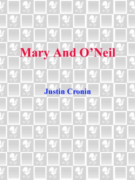 Mary and O'Neil by Justin Cronin