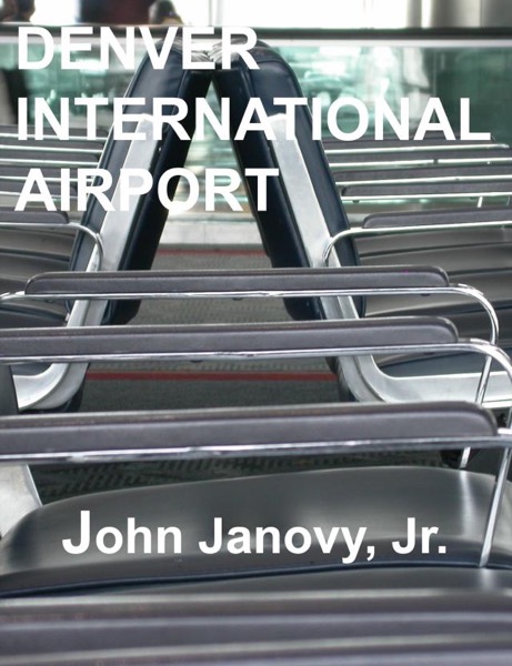 Denver International Airport by John Janovy, Jr