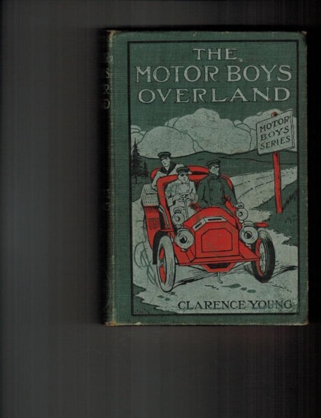 The Motor Boys Overland; Or, A Long Trip for Fun and Fortune by Clarence Young