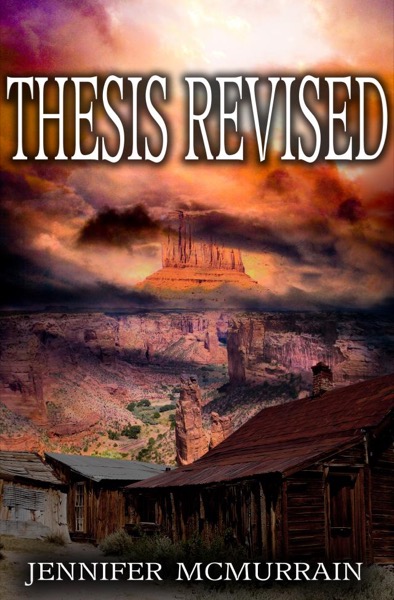 Thesis Revised: A Short Story by Jennifer McMurrain