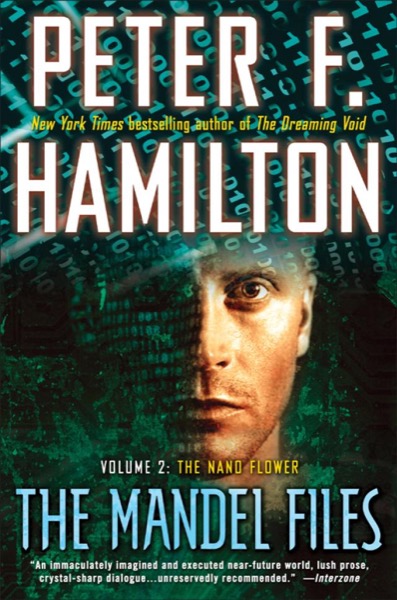 The Mandel Files, Volume 2: The Nano Flower by Peter F. Hamilton