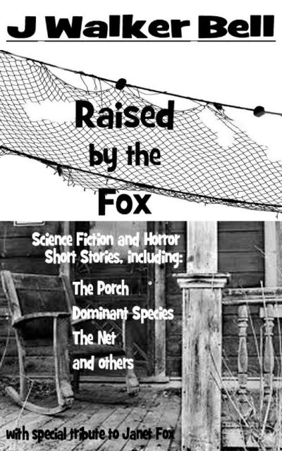 Raised by the Fox by J Walker Bell