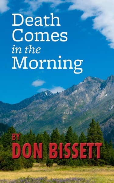 Death Comes in the Morning by Don Bissett