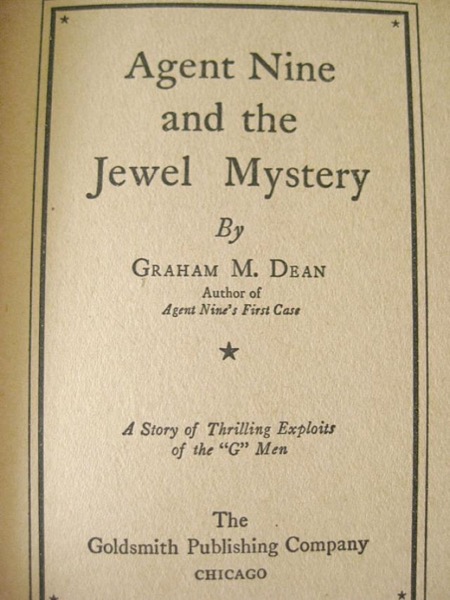 Agent Nine and the Jewel Mystery: A Story of Thrilling Exploits of the G Men by Graham M. Dean