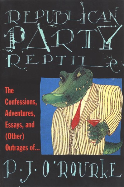 Republican Party Reptile by P. J. O'Rourke