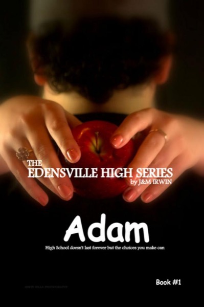 The Edensville High Series: Adam    Book #1 by JIrwin
