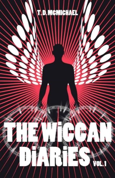 The Wiccan Diaries by T. D. McMichael