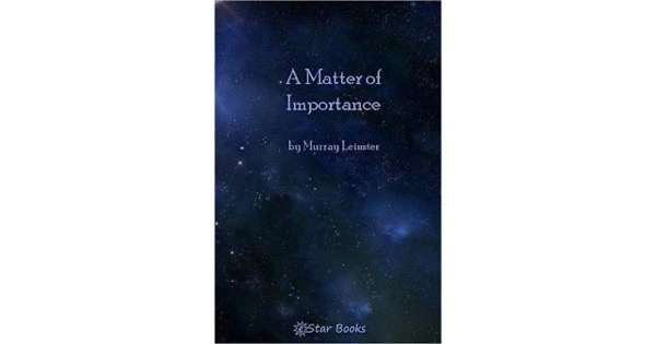 A Matter of Importance by Murray Leinster