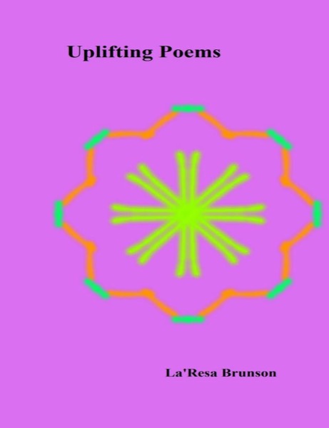 Uplifting Poems by La'Resa Brunson