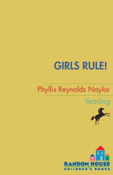 Girls Rule! by Phyllis Reynolds Naylor