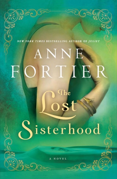 The Lost Sisterhood by Anne Fortier