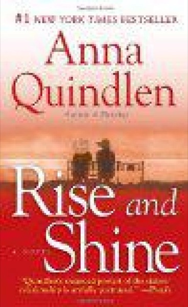 Rise and Shine by Anna Quindlen