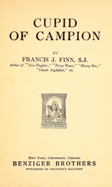 Cupid of Campion by Francis J. Finn