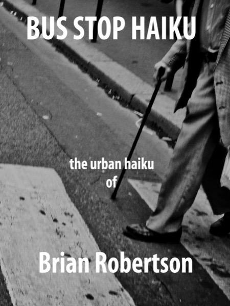 Bus Stop Haiku by Brian Robertson