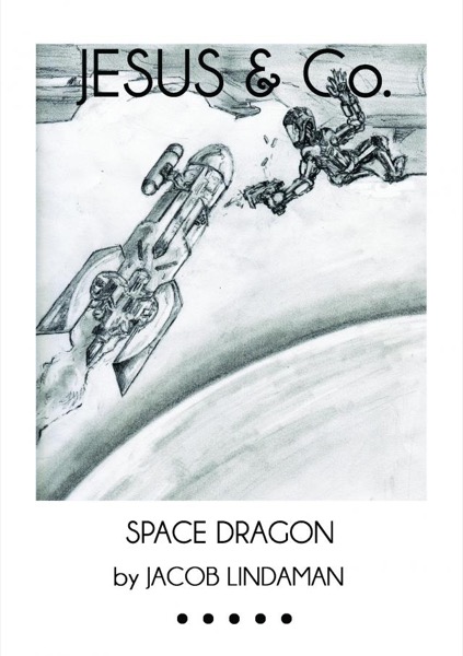 JESUS & Co. (#5): Space Dragon by Jacob Lindaman