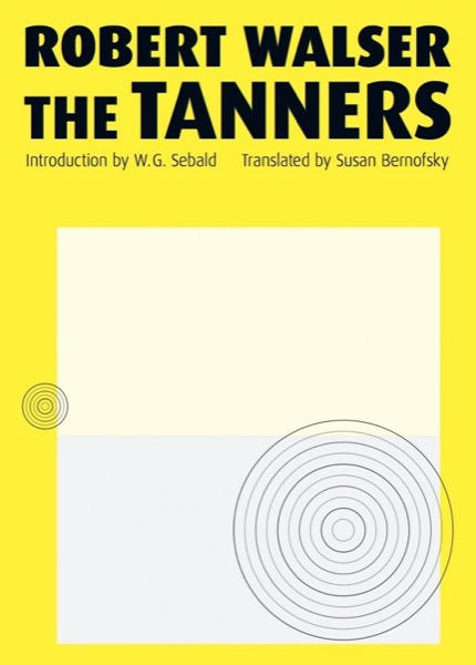 The Tanners by Robert Walser