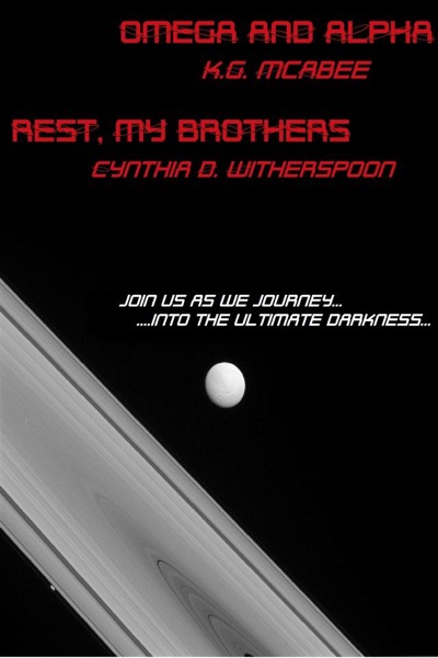 Omega and Alpha & Rest My Brothers by K.G. McAbee & Cynthia D. Witherspoon