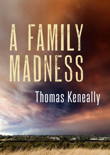 A Family Madness by Thomas Keneally