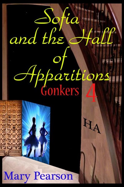 Sofia and the Hall of Apparitions Gonkers 4 by Mary Pearson