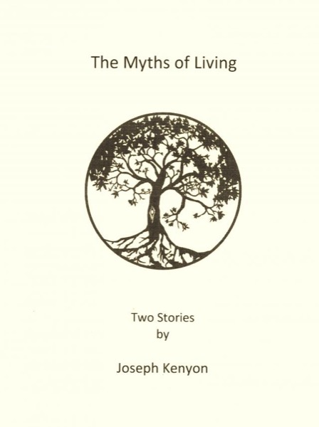 The Myths of Living by Joseph Kenyon