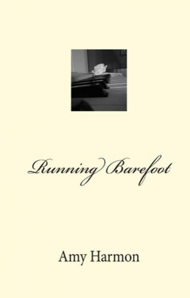 Running Barefoot by Amy Harmon