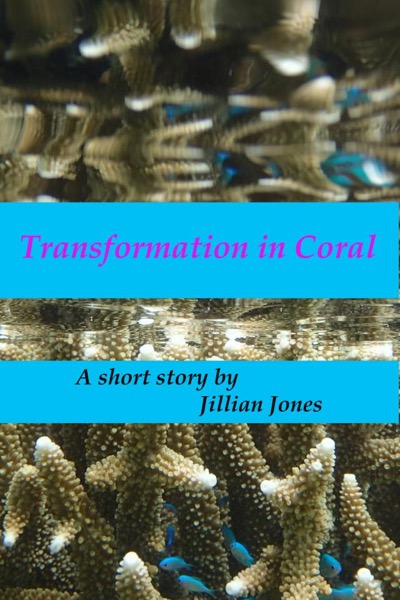 Transformation in Coral by Jillian Jones