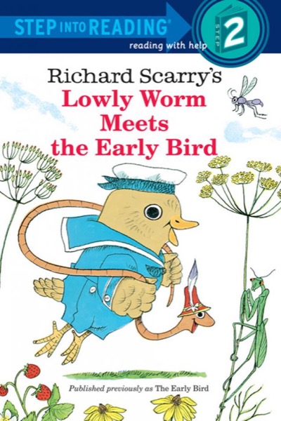 Lowly Worm Meets the Early Bird by Richard Scarry