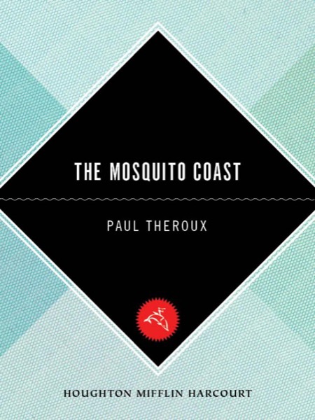 The Mosquito Coast by Paul Theroux