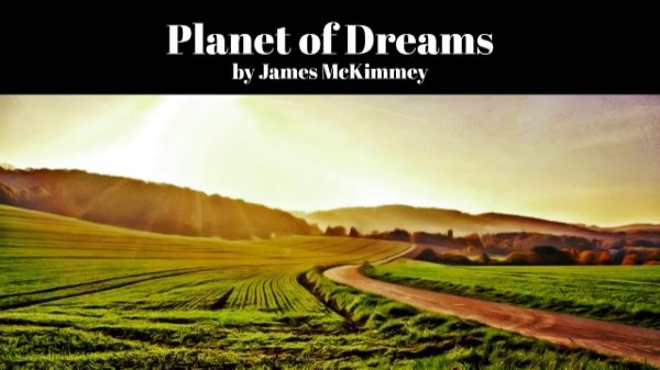 Planet of Dreams by James McKimmey