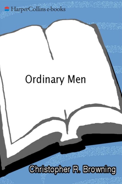 Ordinary Men by Christopher R. Browning